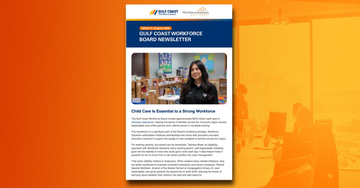 Gulf Coast Workforce Board Newsletter August Gulf Coast Workforce Board Newsletter August