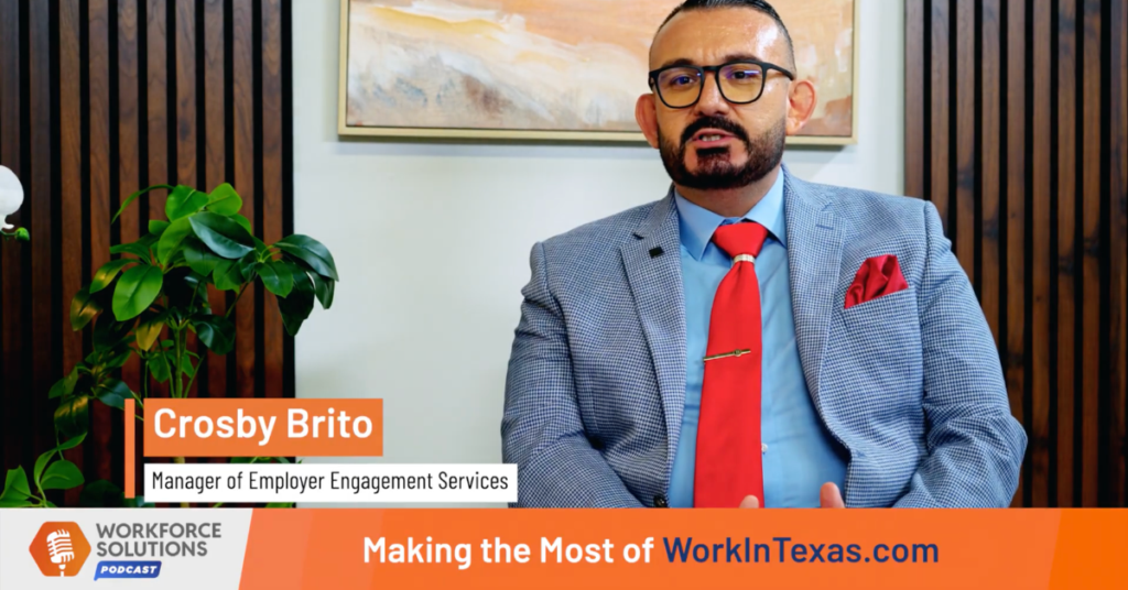 Crosby Brito, Manager of Employer Engagement Services, discusses WorkInTexas.com during a Workforce Solutions Gulf Coast podcast episode about the platform's tools and resources for employers and job seekers.
