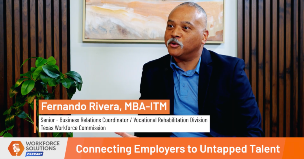 Fernando Rivera, Senior Business Relations Coordinator in the Vocational Rehabilitation Division at the Texas Workforce Commission, speaks during a Workforce Solutions Gulf Coast podcast episode titled “Connecting Employers to Untapped Talent.”
